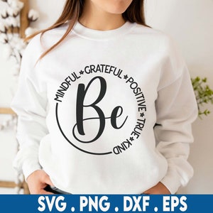 Bądź uważny, wdzięczny, pozytywny, prawdziwy i miły Svg, motywujący Svg, pozytywny Svg, koszulka damska Svg, silne kobiety Svg, życie mamy Svg, Cricut