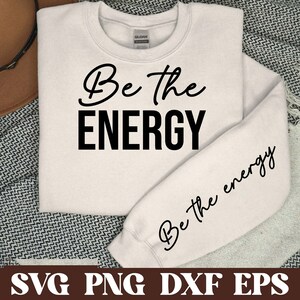 Sé la energía Svg Quieres atraer Svg Png, Diseño de sudadera de manga Svg, Amor propio Svg, Afirmaciones diarias positivas Svg Motivacional Svg