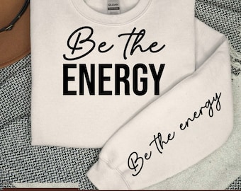 Be The Energy You Want To Attract Sweatshirt main image 0