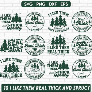 I Like Them Real Thick And Sprucy SVG Bundle, Thick and Sprucy, I Like Them Real Thick And Sprucy PNG, Funny Christmas svg, Christmas svg