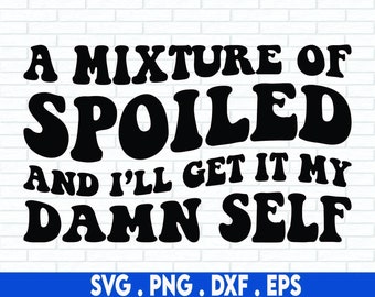 high maintenance svg, classy svg, expensive svg, successful svg, rich svg,  luxury svg, bougie svg, boujee svg