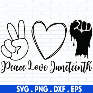 Juneteenth SVG, Fist SVG, Black History SVG, Peace Love Juneteenth Shirt Svg, Png, Svg Files For Cricut, Sublimation Designs Downloads