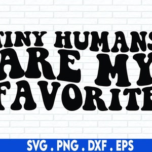 pequenos humanos são meus svg favoritos, enfermeira nicu svg, prematuro svg, professor engraçado svg, professor de jardim de infância, professor de pré-escola svg, puericultura svg