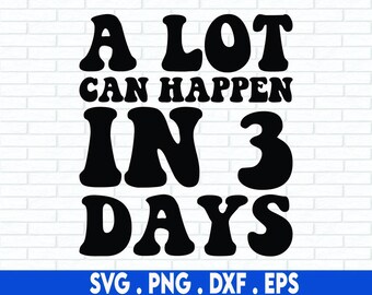 Easter SVG Cut File, A lot can happen in 3 days svg, Easter SVG, Jesus is risen SVG, Easter Tee Svg, dxf, cricut cut file, silhouette