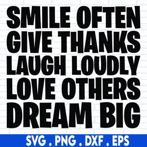 Smile Often Give Thanks Laugh Loudly Love Others Dream Big SVG cut file, Bible svg, faith decor svg, handlettered svg