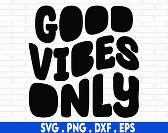 Good Vibes Only SVG, Retro Wavy Text SVG, Hippie SVG, Flower power svg, Trendy Sublimation Design, Digital Craft Files For Cricut/Silhouette
