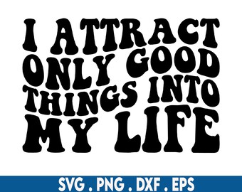 I attract only good svg, affirmation svg, manifest svg, third eye svg, sage svg, spiritual svg, meditate svg, meditation svg, witchcraft svg