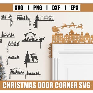 Op de afbeelding: Een verzameling zwarte kerst-thema deurhoek SVG-ontwerpen. De ontwerpen bevatten silhouetten van de slee van de kerstman, een kerststal, kabouters en een hert. De tekst "SVG | PNG | DXF | EPS" staat bovenaan en "CHRISTMAS DOOR CORNER SVG" onderaan.