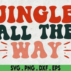 Retro Jingle All The Way Svg, christmas svg, jingle all the way svg, Merry Christmas SVG, Jingle Bells SVG, Retro Font, retro christmas