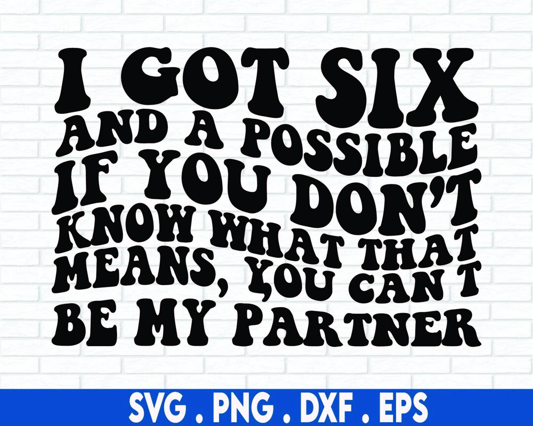 I've Got Six and a Possible Svg, Black Woman Svg, Black Culture Svg