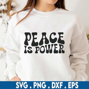Peace Is Power SVG, Motivierendes Svg, Friends Svg, Positive Svg, positives Damen T-Shirt SVG, LustigeS SVG, Spruch mit Liebe, starkes Svg, Peace