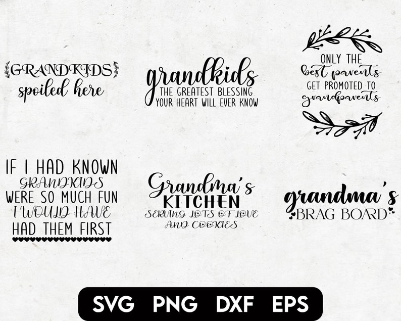 May include: Black and white text-based design graphics for crafting projects. The text includes quotes about grandparents and grandkids, such as "Grandkids spoiled here" and "Grandma's Kitchen serving lots of love and cookies".