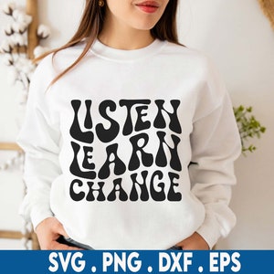 Luister Learn Change Svg, Feminist Svg, Child-Free Svg, Women Rights Svg, Feminism Svg, Strong Girl Svg, Woman T-Shirt Svg, Wavy Stacked