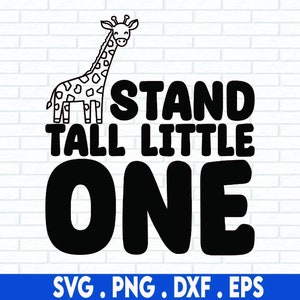 Stand Tall Little One SVG, Giraffe SVG, Cute Animal SVG, Cutting Files voor Cricut, Silhouette, Cameo, Graveerbare, Baby Giraffe Svg Cut Files
