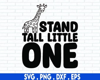 Stand Tall Little One SVG, Giraffe SVG, Cute Animal SVG, Cutting Files for Cricut, Silhouette, Cameo, Cuttable, Baby Giraffe Svg Cut Files