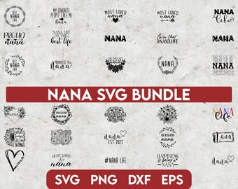 Nana svg Bundle, Nana Life svg, Best Nana Ever svg, Grandparents svg, Nana png , favorite nana svg, funny nana svg, blessed nana svg
