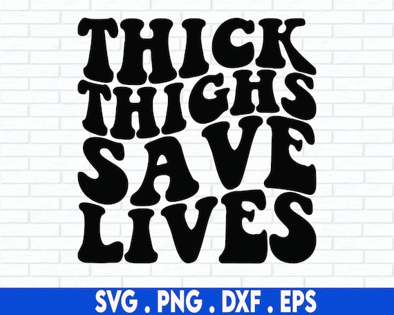 Thick Thighs Save Lives Body Positive Shirt Thick Thighs Save Lives Body Positive Shirt