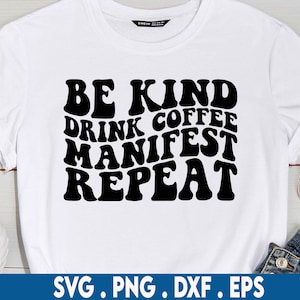 Seja gentil, beber café, manifesto, repetir svg, retro svg, manifestação svg, mantra svg, afirmação svg, sábio svg, espiritual svg, cristal svg