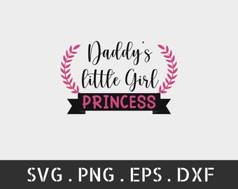 Daddy's little girl svg, Daddy's little girl svg, png girl file, Baby Girl SVG, Baby Girl Quote svg, dad svg, Daddy's little girl png