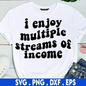 I enjoy multiple streams of income svg, small business svg, hustle svg, entrepreneur svg, ceo svg, self made svg, rich svg, girl boss svg