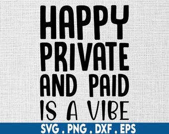 private svg, paid svg, vibe svg, money svg, cash svg, luxury svg, bougie svg, girl boss svg, self made svg, boujee svg, melanin svg, rich