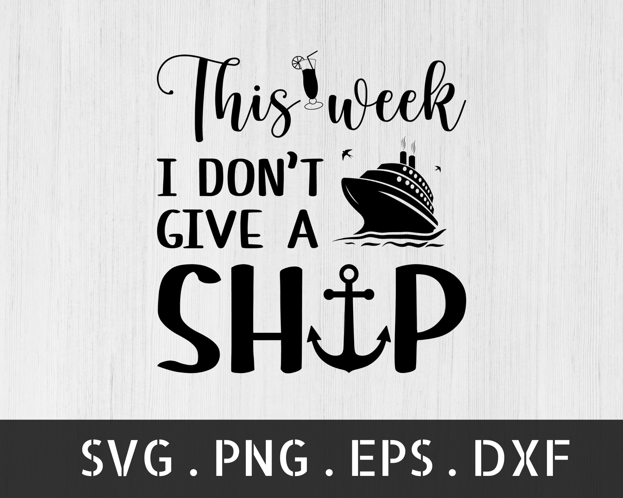 This Week I Dont Give a Ship Svg Cruise Ship Svg Cruise Etsy