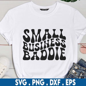 Petite entreprise baddie svg, petite entreprise svg, drôle svg, positif svg, chemise d’entreprise svg, entrepreneur svg, magasin local svg, pour cricut