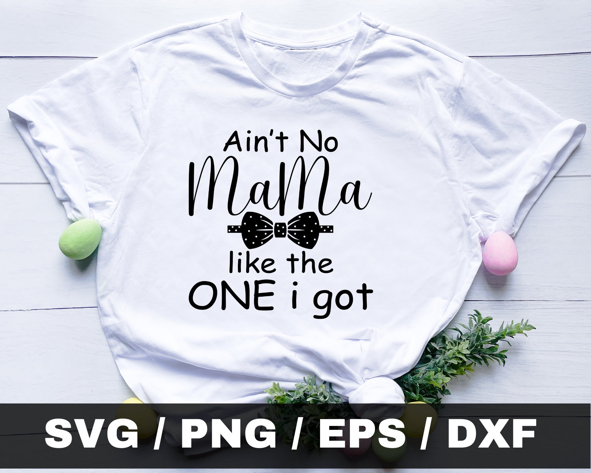 Ain't No Mama Like The One I Got Svg, Baby Girl Svg, Baby Boy Svg Baby Onesie Svg Newborn Svg, Ain't No Mama Like The One I Got png
