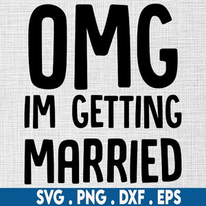 im get married svg, verlobte svg, verlobte svg, verlobte svg, verlobte svg, braut svg, zukünftige mrs svg, mr and mrs svg, bachelorette