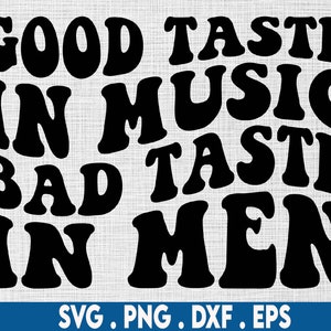 Buen gusto en música Svg, mal gusto en hombres Svg, solo svg, sarcasmo svg, taza de café, adulting svg, Rap svg, motivacional svg, sarcástico svg