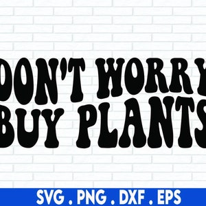 maak je geen zorgen, koop planten svg, plant svg, cactus svg, bloem svg, svg, tuinieren, sappige svg, tuin svg