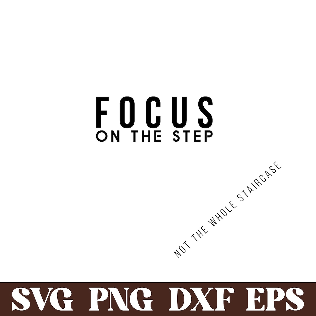 Focus on the Step Svg Png, Not the Whole Staircase Svg, Motivational ...