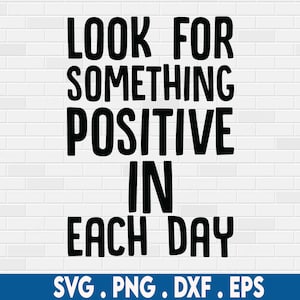 vibrações alegres svg, procure algo positivo em cada dia svg, boas vibrações svg, svg positivo, afirmação svg, mantra svg, manifesto svg