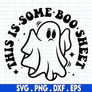 This Is Some Boo Sheet SVG, Funny Halloween SVG, Ghost SVG, Boo Svg, Sarcastic Svg, Png, Svg Files for Cricut, Sublimation Designs Downloads