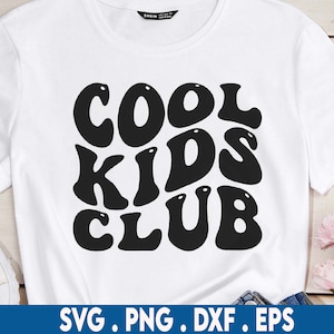 Coole Kids Club Svg, Geburtstagsgeschenk für Ihn Svg, Kinder Svg, Positivity Svg, Kinder T-Shirt Svg, Wavy Stacked Svg, Dxf Eps Png Silhouette Cricut