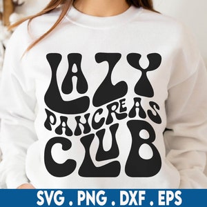 Lazy Pancreas Club Svg, Diabetes Svg, Funny Insulin Svg, Funny Tshirt Svg, T1D Svg, Gift for Diabetes Svg, Type 1 Diabetes Shirt Svg