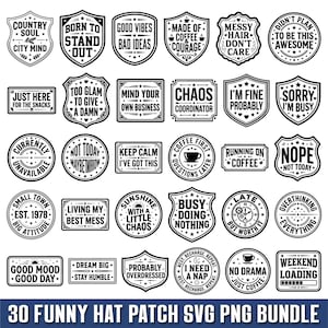 May include: A collection of thirty black and white graphic patches featuring various humorous phrases and designs, including shield, circular, and rectangular shapes with text like Country Soul, Chaos Coordinator, and Weekend Loading.