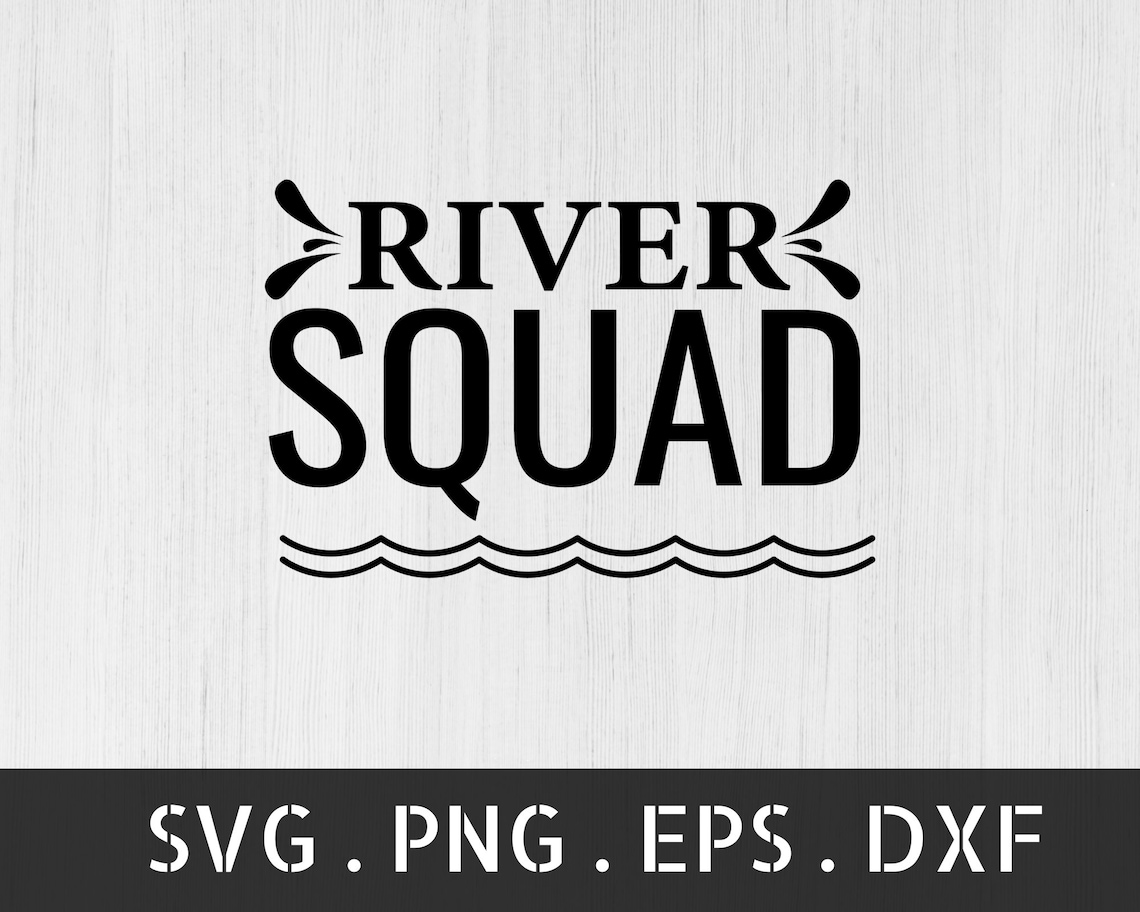 River Squad SVG, PNG, Vector Art, Bachelorette River Trip, Cut File ...