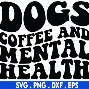 autocuidado svg, saúde mental svg, café para cães e saúde mental svg, amor próprio svg, manifesto svg, corpo positivo svg, boas vibrações svg, mantra