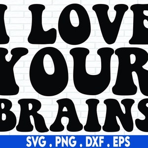 Divertido adulto Halloween SVG, Amo tu cerebro SVG, Horror SVG, Svg sarcástico, Png, Archivos Svg para Cricut, Descargas de diseños de sublimación