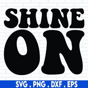 Shine on, SVG, bestand knippen, digitaal bestand, positief citaat, SVG-bestanden gezegden, meisjes SVG, bestand knippen, handlettered SVG, voor cricut, voor silhouet