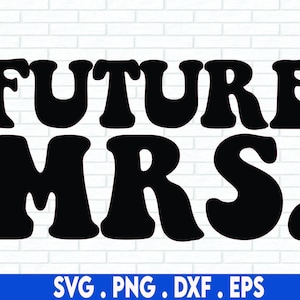 Future Mrs., SVG geschnitten Datei, digitale Datei, svg, Verlobung, Hochzeit svg, Bridal, Braut, Antrag svg, pdf, eps, Cutter, handlettered svg, dxf
