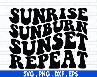 Sunrise Sunburn Sunset Repeat SVG, Summer SVG, Beach SVG, Beach Life, Beach shirt sv
