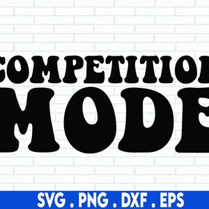 Competition Mode SVG, Cheer Shirt Svg, Sports Svg, Cheer Svg, Wavy Stacked Svg, Cricut Silhouette, Cheer Mom Svg, Cheer Fan Svg, Cheer Vibes