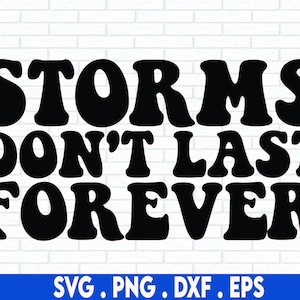 Stormen duren niet eeuwig SVG-bestand knippen, DXF-bestand, houten teken SVG, grafische tee SVG, bestand voor cricut, voor silhouet, handlettered SVG