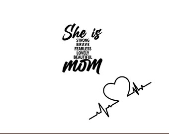 She is my Mom Strong Fearless Brave Svg, Motivational Mom Sleeve Shirt Design Svg, Positive Mom Quotes Svg Png, Mama Life Trendy Svg Png