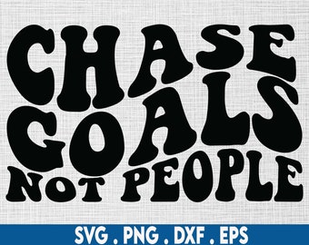Chase goals not people svg,hustle svg, ceo svg, small business svg, entrepreneur svg, girl boss svg, millionaire svg, self made svg,