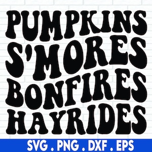Pumpkin s&#39;mores bonfires hayrides, fall SVG Cut File, fall quote svg, hayride shirt for cricut or silhouette diy projects