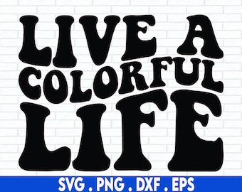 Op de afbeelding: Zwart-wit grafisch ontwerp met de tekst "Live a Colorful Life" in een retro-lettertype stijl.