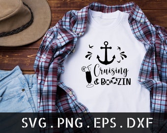 Cruisin and Boozin Svg, Cruise SVG, DXF, EPS, Png - Family Vacation Svg, Summer Svg, Boat Svg, Cruising Svg, Cruisin and Boozin png